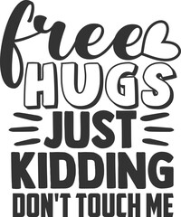 Free Hugs Just Kidding Don't Touch Me - Introvert Illustration