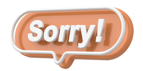 Sorry. Word and Phrase. 3D illustration.