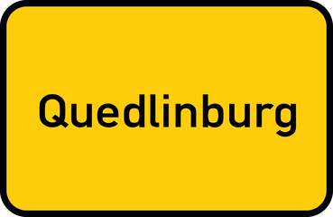 City sign of Quedlinburg - Ortsschild von Quedlinburg