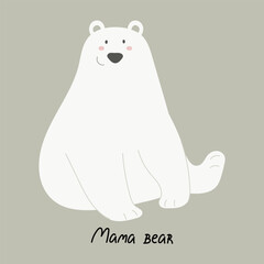 Mama bear. Cartoon polar bears, hand drawing lettering. Colorful vector illustration, flat style. design for greeting cards, print, poster