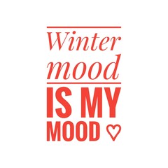 ''Winter mood is my mood'' Christmas Quote Illustration