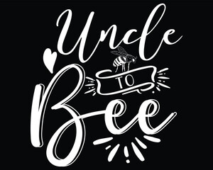 Uncle To Bee Bee SVG  Design 
