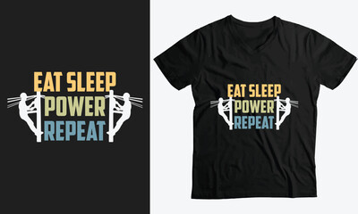 Eat sleep Power Repeat lineman  funny t-shirt