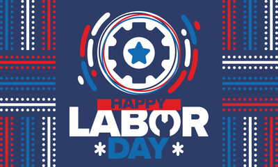 Happy Labor Day. Public federal holiday, celebrate annual in United States. American labor movement. Patriotic american elements. Poster, card, banner and background. Vector illustration