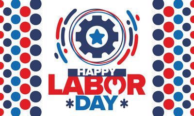 Happy Labor Day. Public federal holiday, celebrate annual in United States. American labor movement. Patriotic american elements. Poster, card, banner and background. Vector illustration