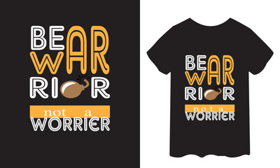 Be war rior not a worrier black color t-shirt design