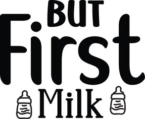 But First Milk