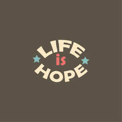 Obraz premium life is hope typography