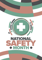 National Safety Month in June. Annual month-long celebrated in United States. Warning of unintentional injuries at work, at home, on the road. Safety concept. Poster, card, banner and background