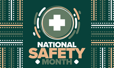 National Safety Month in June. Annual month-long celebrated in United States. Warning of unintentional injuries at work, at home, on the road. Safety concept. Poster, card, banner and background