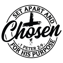 Set Apart And Chosen For His Purpose gift jesus t-shirt design