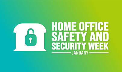 January is Home Office Safety and Security Week background template. Holiday concept. background, banner, placard, card, and poster design template with text inscription and standard color. vector.