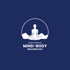 International Mind-Body Wellness Day. Mind Body Wellness Day creative background.