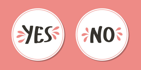 Yes and no. Calligraphic inscription, quote, handwritten lettering on a pink background. Labels, round stickers, vector