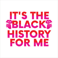 It's the Black History for Me