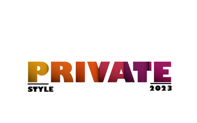A design with a text private style 2023.