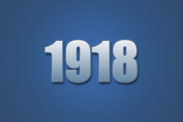 Year 1918 numeric typography text design on gradient color background. 1918 calendar year design.