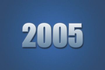 Year 2005 numeric typography text design on gradient color background. 2005 calendar year design.