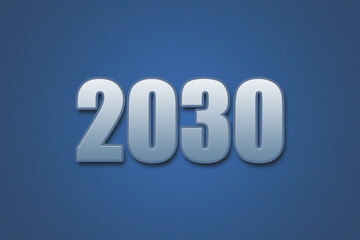 Year 2030 numeric typography text design on gradient color background. 2030 calendar year design.
