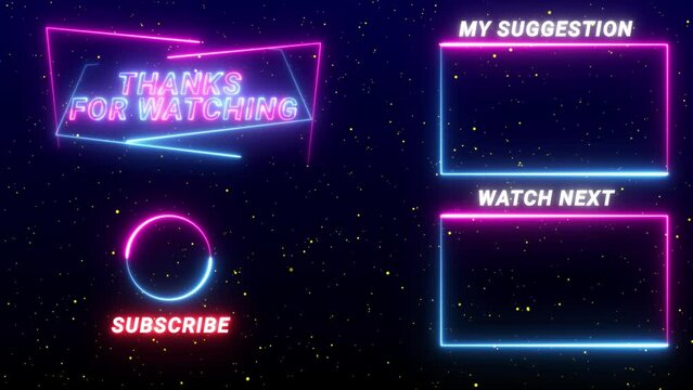 Thank you for watching the outro animation, neon text, neon frame, closing and video choices to watch next and my suggestion