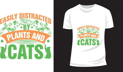 Easily Distracted By Plants And Cats Vector  print ready T-Shirt Design