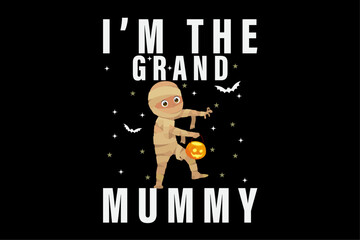 I'm The Grand Mummy T-Shirt Design