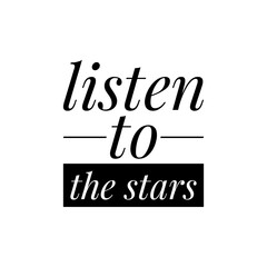 ''Listen to the stars'' Quote Illustration
