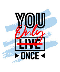 You only live once motivational inspirational quote, Short phrases quotes, typography, slogan grunge