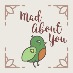 Digital png illustration of card with mad about you text and green bird on transparent background