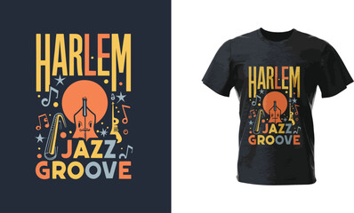Harlem Jazz Groove - Vector Illustration & Typography T-Shirt Design