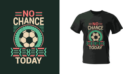 Dynamic Sports Vector Tee: 'No Chance Today' Typography Design