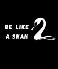 Swan Birds Be like a swan 