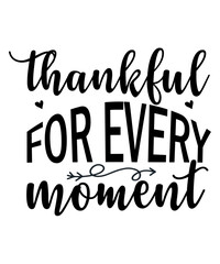 Thankful For Every Moment SVG Cut File
