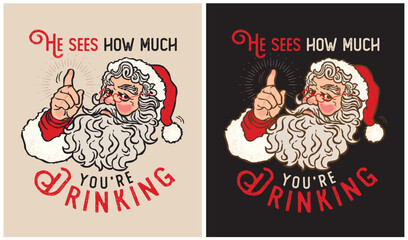 He sees how much you're drinking - Santa Claus