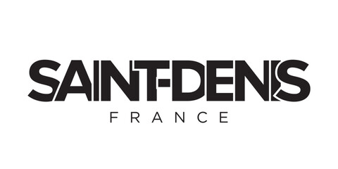 Saint Denis in the France emblem. The design features a geometric style, vector illustration with bold typography in a modern font. The graphic slogan lettering.
