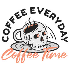 Retro vintage illustration of coffee with skull cup. Time to coffee. Coffee every day. Suitable for t-shirts, jackets, hodies, bags, pouches, etc.