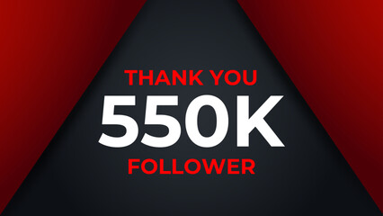 Thank you 550K followers congratulation template banner. 550K celebration subscribers template for social media.
