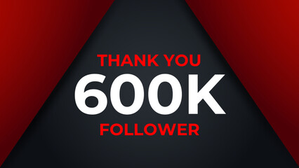 Thank you 600K followers congratulation template banner. 600K celebration subscribers template for social media.