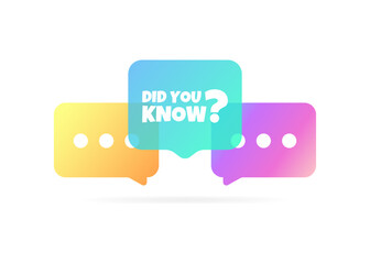 Did you know sign. Flat, color, message bubbles, did you know sign. Vector icon