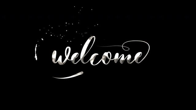 Welcome greeting text reveal from animated silver handwriting on transparent background. Luxury welcome text animation perfect for an opening something animation. 4k video greeting card. Alpha channel