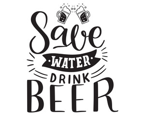 Save Water Drink Beer T Shirt Design Gift