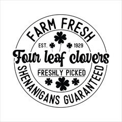 farm fresh Est. 1929 four leaf clovers freshy picked shenanigans guaranteed