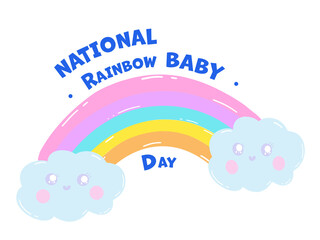 National Rainbow Baby Day card. Illustration of rainbow with cute clouds on white background