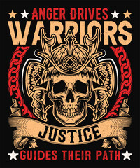 ANGER DRIVES WARRIORS JUSTICE GUIDES THEIR PATH T-shirt Design