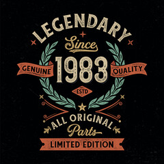 Legendary Since 1983, All Original Parts - Vintage Birthday Design. Good For Poster, Wallpaper, T-Shirt, Gift.