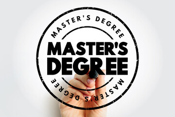 Master's Degree - academic degree awarded by universities or colleges upon completion of a course...