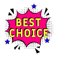 Best Choice. Comic book explosion with text - Best Choice. Vector bright cartoon illustration in retro pop art style. Can be used for business, marketing and advertising.  Banner