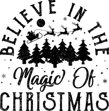 Silhouette, Black And White, Believe In The Magic Of Christmas Svg, Retro Christmas Png, Christmas Saying Svg, Santa Claus Svg, Winter Svg