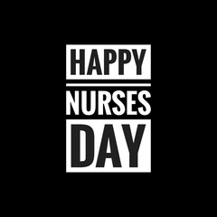 HAPPY NURSES DAY simple typography with black background