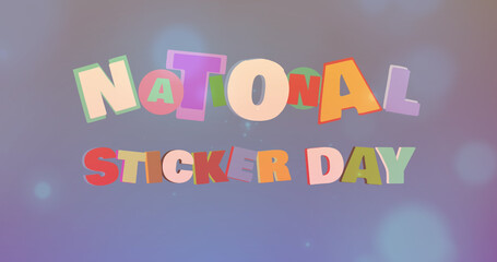 Image of national sticker day in multi coloured letters over spots of light
